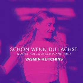 YASMIN HUTCHINS - SCHÖN, WENN DU LACHST (DØPPEL NULL X ALEX MEGANE REMIX)